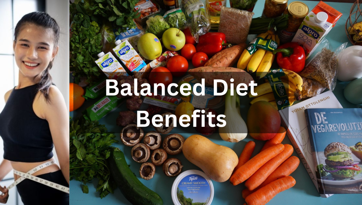 Balanced Diet: Benefits, Foods & Complete Nutrition Guide